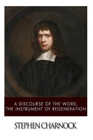 A Discourse of the Word, The Instrument of Regeneration image number 0