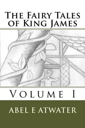 The Fairy Tales of King James: Volume I image number 0