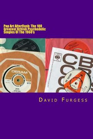 Pop Art Afterflash: The 100 Greatest British Psychedelic Singles Of The 1960's image number 0