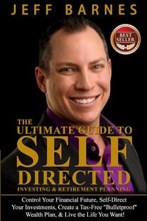 The Ultimate Guide to Self-Directed Investing & Retirement Planning: How to Take control of Your Financial Future, Self-Direct Your Investments, Creat image number 0