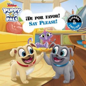Say Please! / &iexcl;Di Por Favor! (English-Spanish) (Disney Puppy Dog Pals) image number 0