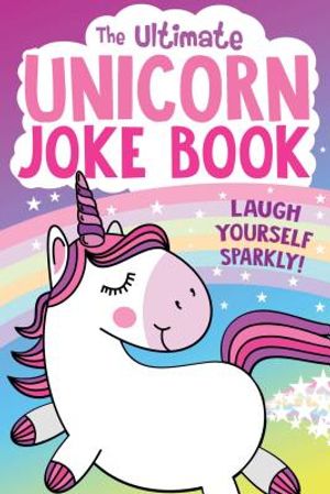 The Ultimate Unicorn Joke Book image number 0