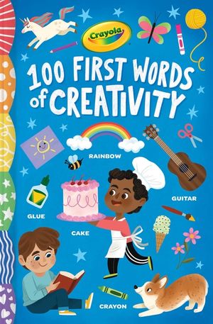 Crayola: 100 First Words of Creativity image number 0