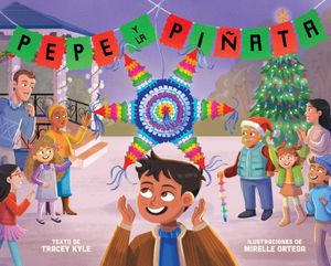 Pepe Y La Pi&ntilde;ata: A Christmas Celebration of Hispanic Heritage image number 0