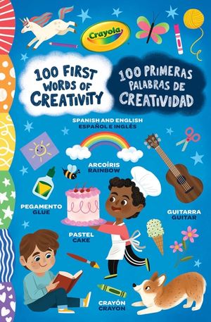 Crayola: 100 First Words of Creativity: A Spanish-English Bilingual Book image number 0