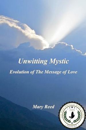 Unwitting Mystic: Evolution of The Message of Love image number 0