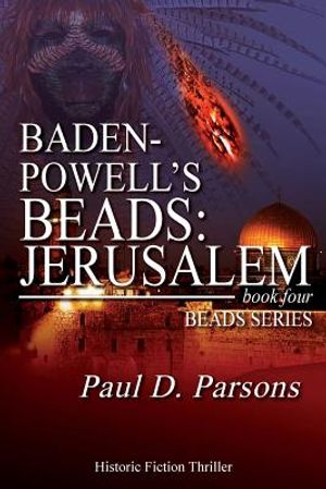 Baden-Powell's Beads: Jerusalem: Book Four; Beads Series image number 0