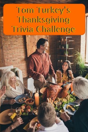 Tom Turkey's Thanksgiving Trivia Challenge: More than 60 questions and answers about the Thanksgiving Holiday image number 0