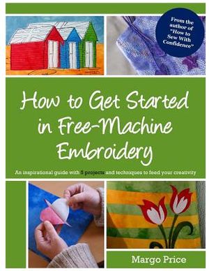 How to Get Started in Free-Machine Embroidery image number 0