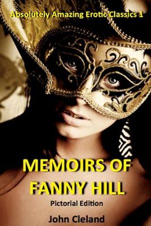 The Memoirs of Fanny Hill: The Illustrated Edition image number 0