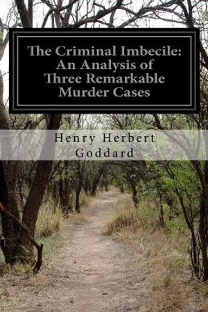 The Criminal Imbecile: An Analysis of Three Remarkable Murder Cases image number 0