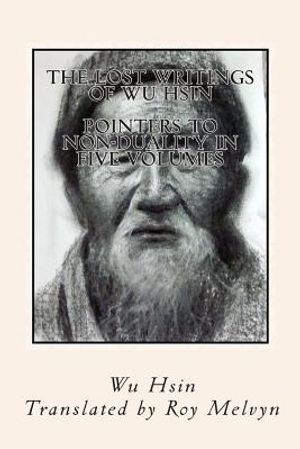 The Lost Writings of Wu Hsin: Pointers to Non-Duality in Five Volumes image number 0