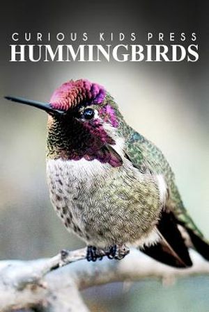Hummingbirds - Curious Kids Press: Kids book about animals and wildlife, Children's books 4-6 image number 0