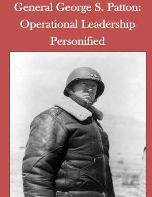 General George S. Patton: Operational Leadership Personified image number 0
