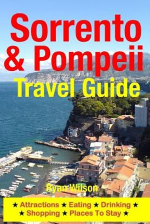 Sorrento & Pompeii Travel Guide: Attractions, Eating, Drinking, Shopping & Places To Stay image number 0