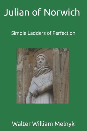 Julian of Norwich: Simple Ladders of Perfection image number 0