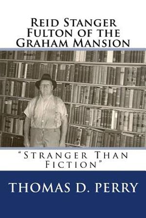 Stranger Than Fiction: Reid Stanger Fulton of the Graham Mansion image number 0