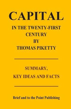 Capital in the Twenty-First Century by Thomas Piketty - Summary, Key Ideas and Facts image number 0
