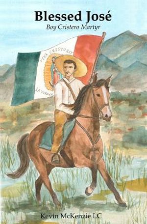 Blessed Jose: Boy Cristero Martyr image number 0