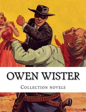 Owen Wister, Collection novels image number 0