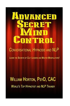 Advanced Secret Mind Control: Learn The secrets of cult leaders and master manipulators! image number 0