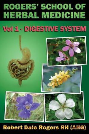 Rogers' School of Herbal Medicine Volume One: Digestive System image number 0