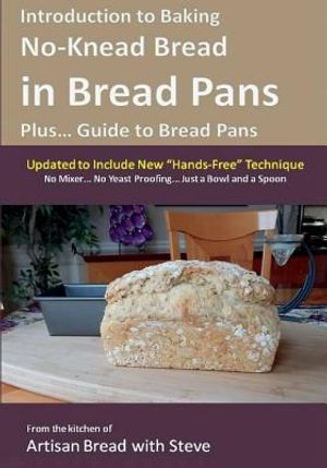 Introduction to Baking No-Knead Bread in Bread Pans (Plus... Guide to Bread Pans): From the kitchen of Artisan Bread with Steve image number 0
