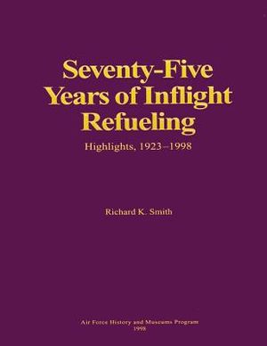 Seventy-Five Years of Inflight Refueling: Highlights, 1923-1998 image number 0