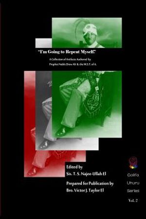 I'm Going to Repeat Myself.: A Collection of Artifacts Authored by Prophet Noble Drew Ali &The M.S.T. of A. image number 0