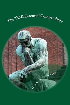 The TOK Essential Compendium: Maximize your Score! image number 0