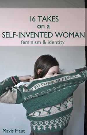 16 Takes on a Self-Invented Woman image number 0