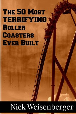 The 50 Most Terrifying Roller Coasters Ever Built image number 0