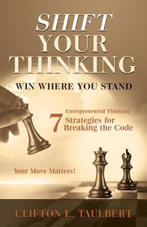 Shift Your Thinking: Win Where You Stand: Entrepreneurial Thinking - 7 Strategies for Breaking the Code image number 0