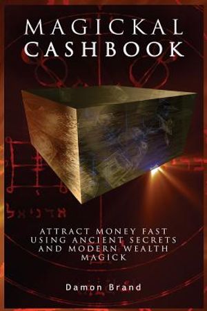 Magickal Cashbook: Attract Money Fast With Ancient Secrets And Modern Wealth Magick image number 0