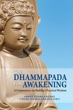 The Dhammapada for Awakening: A Commentary on Buddha's Practical Wisdom image number 0