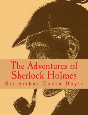The Adventures of Sherlock Holmes [Large Print Edition]: The Complete & Unabridged Original Classic image number 0