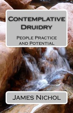 Contemplative Druidry: People Practice and Potential image number 0