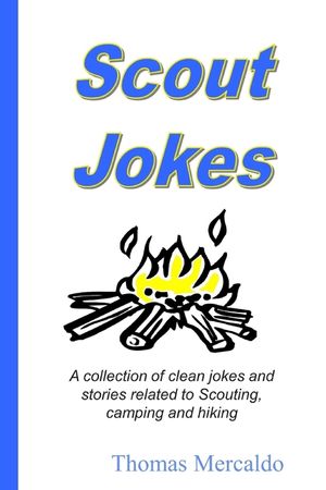 Scout Jokes: A collection of clean jokes and stories related to Scouting, camping and hiking image number 0