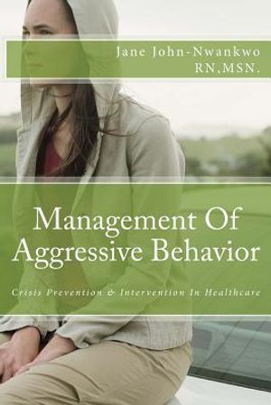 Management Of Aggressive Behavior: Crisis Prevention & Intervention In Healthcare image number 0