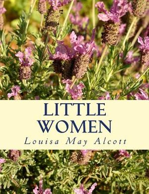 Little Women [Large Print Unabridged Edition]: The Complete & Unabridged Classic Edition image number 0