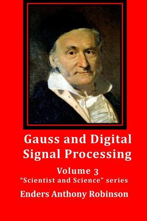 Gauss and Digital Signal Processing: Volume 3 Scientist and Science series image number 0
