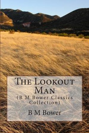 The Lookout Man: (B M Bower Classics Collection) image number 0