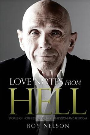 Love Notes from Hell: Stories of Hopeless Addiction, Obsession and Freedom image number 0