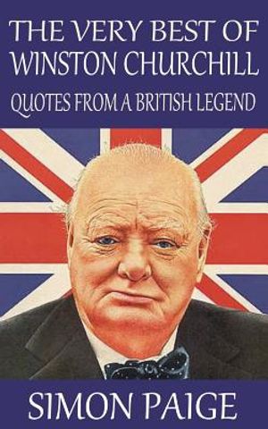 The Very Best of Winston Churchill: Quotes from a British Legend image number 0