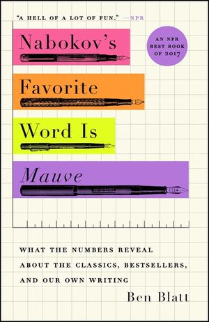 Nabokov's Favorite Word Is Mauve: What the Numbers Reveal about the Classics, Bestsellers, and Our Own Writing image number 0