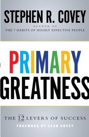 Primary Greatness: The 12 Levers of Success image number 0