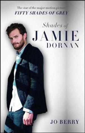 Shades of Jamie Dornan: The Star of the Major Motion Picture Fifty Shades of Grey image number 0