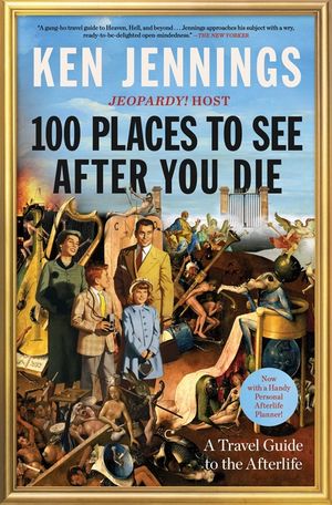 100 Places to See After You Die: A Travel Guide to the Afterlife image number 0