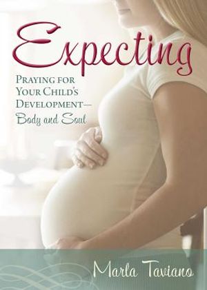 Expecting: Praying for Your Child's Development--Body and Soul image number 0