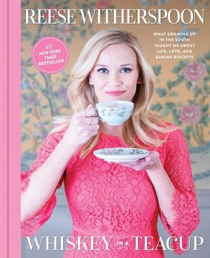 Whiskey in a Teacup: What Growing Up in the South Taught Me about Life, Love, and Baking Biscuits image number 0
